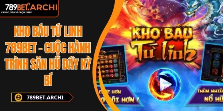 Kho Báu Tứ Linh 789BET – Cuộc Hành Trình Săn Hũ Đầy Kỳ Bí 4 kho báu tứ linh 789bet